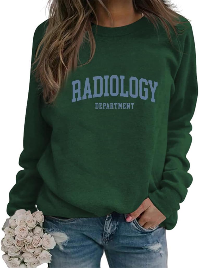 Radiology Department Sweatshirts Women Graphic Long Sleeve Crewneck Pullover Tops Technologist Shirts - Dark Green