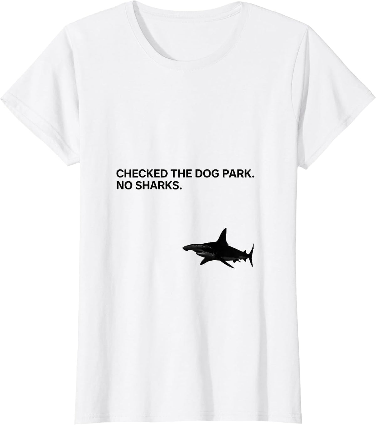 Checked The Dog Park No Sharks Funny Shark Lover Ocean T-Shirt - White
