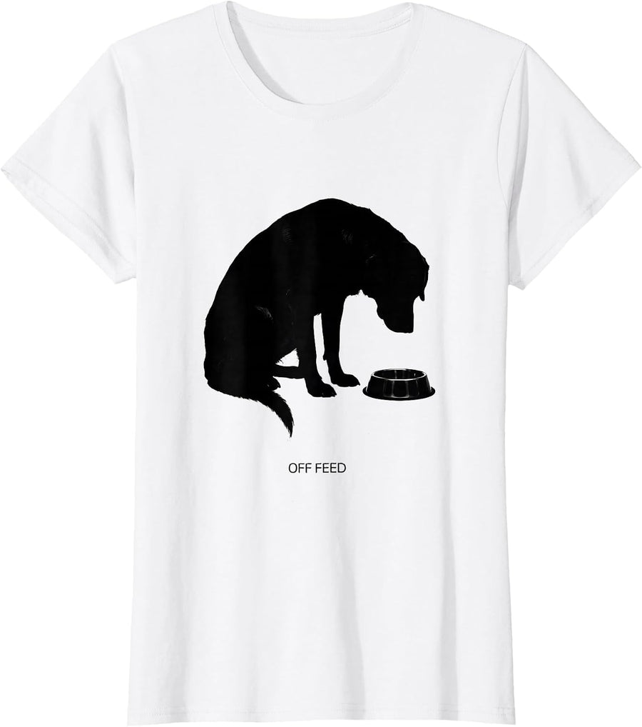 Women's Off Feed Funny Veterinarian Vet Tech Gift Workplace Humor T-Shirt - White
