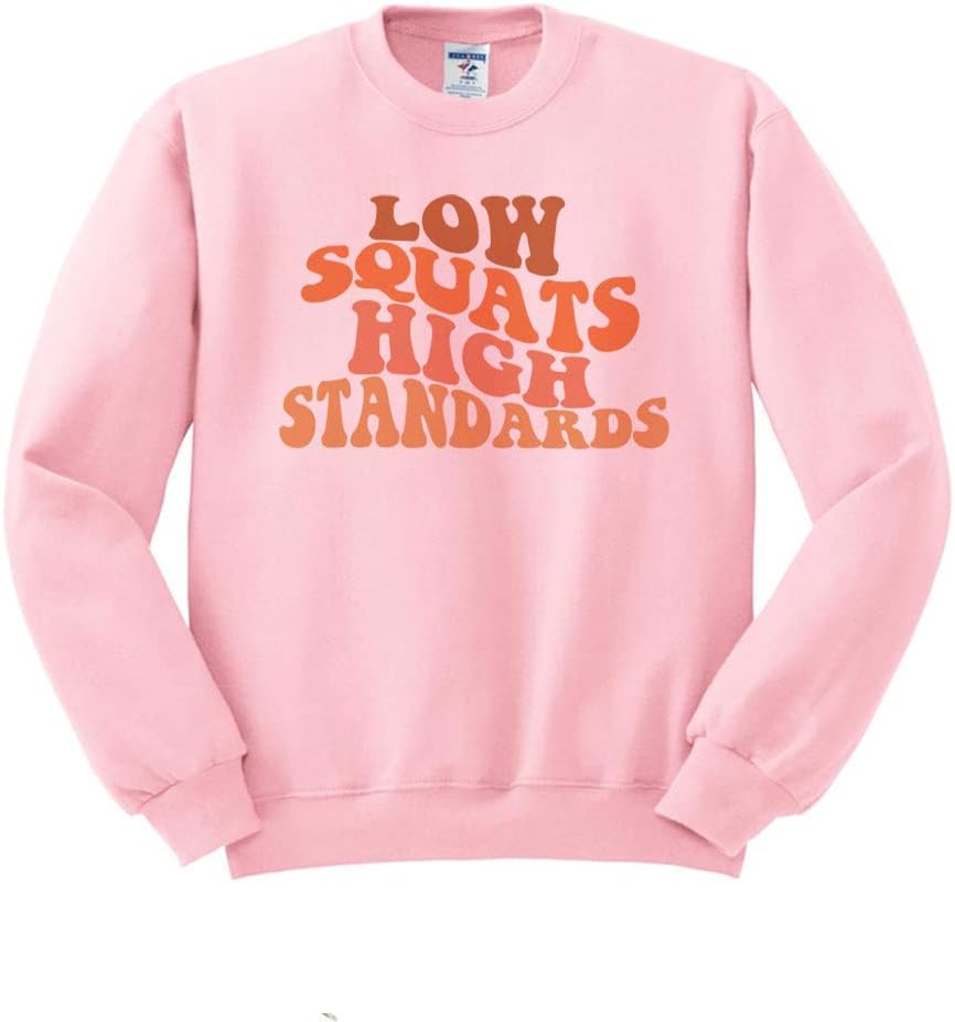 Low Squats High Standards Sweatshirt Unisex - Pink