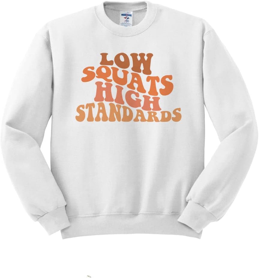 Low Squats High Standards Sweatshirt Unisex - White