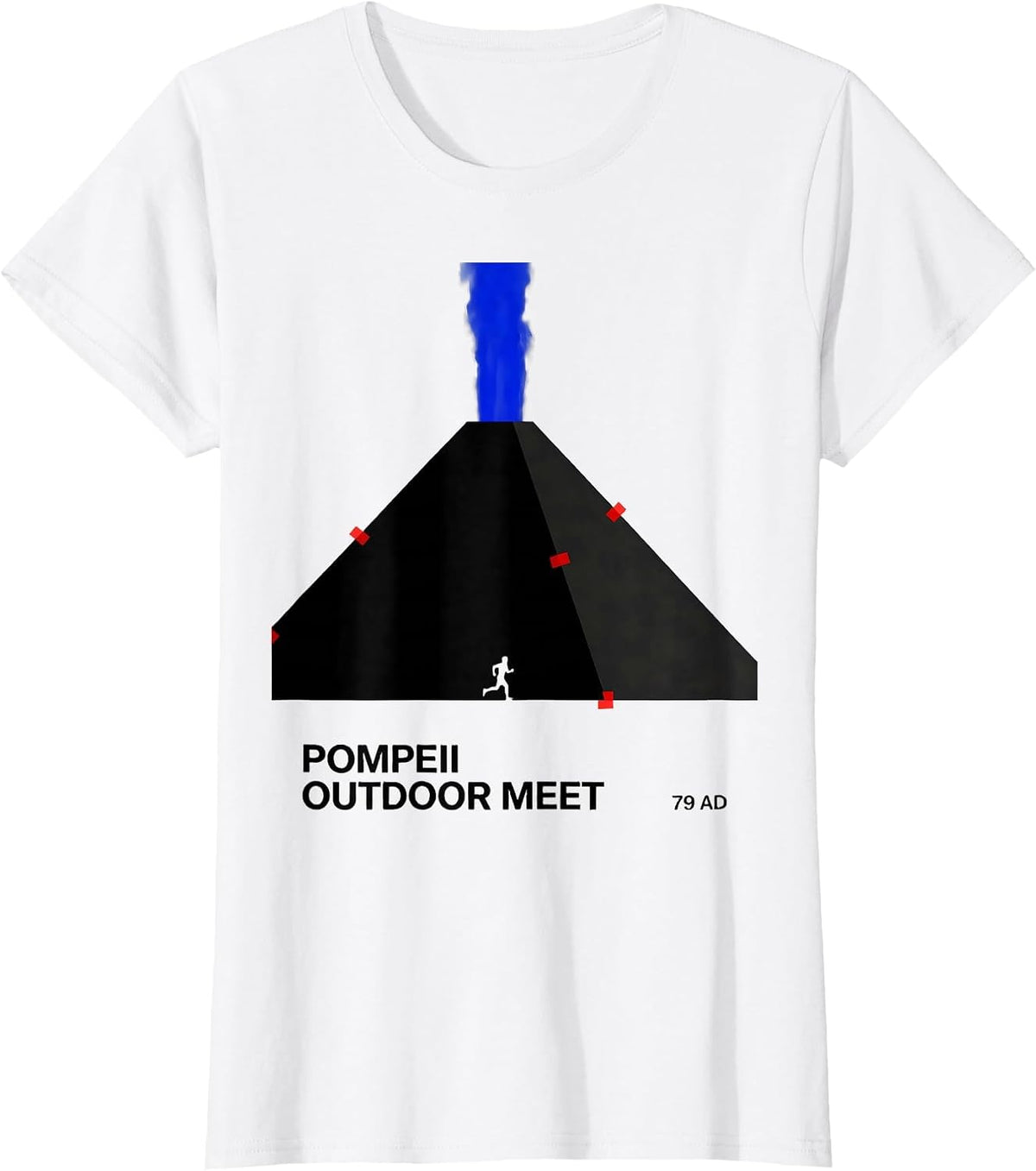 Pompeii Outdoor Meet 79 AD Funny Volcano History Geography T-Shirt - White