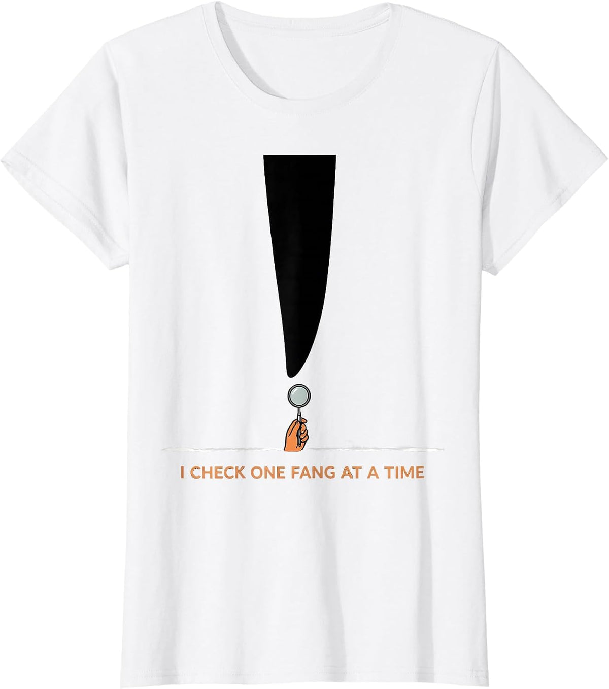 Women's I Check One Fang At A Time Funny Dental Hygienist Halloween T-Shirt - White
