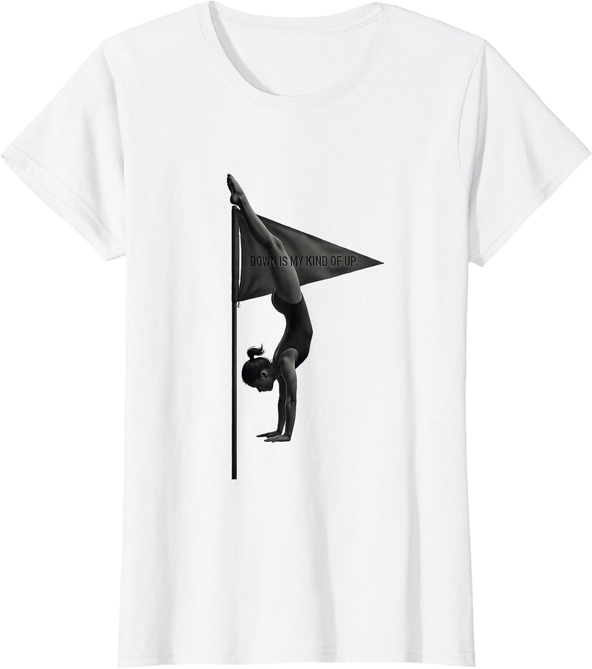 Women's Down Is My Kind Of Up Funny Gymnast Gift Girls Gymnastics T-Shirt - White