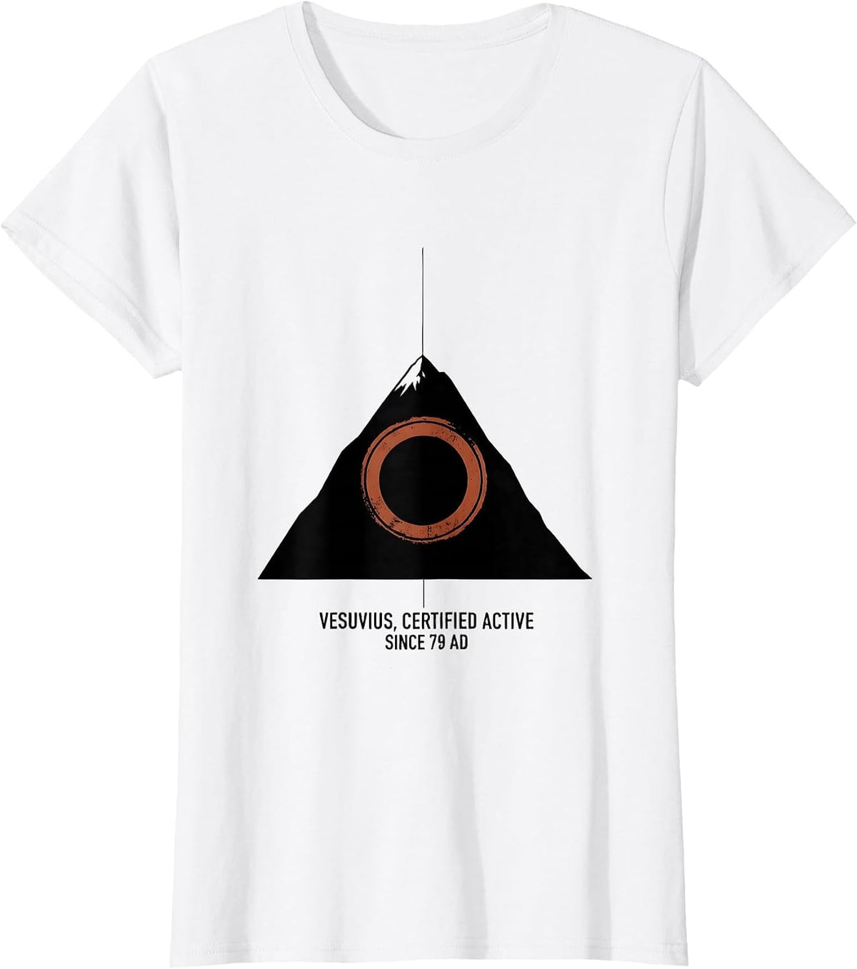 Women's Vesuvius, Certified Active Since 79 AD Funny Volcano History T-Shirt - White