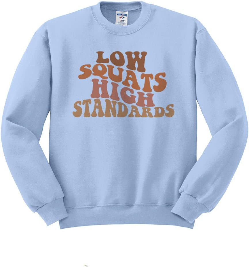 Low Squats High Standards Sweatshirt Unisex - Light Blue
