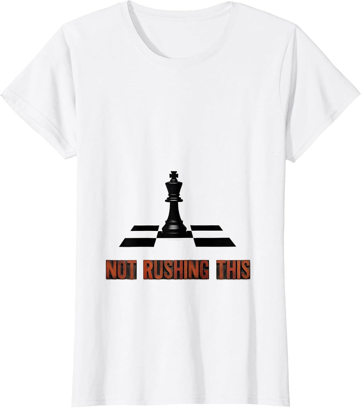 Not Rushing This Funny Chess Player Gift Chess Lover Humor T-Shirt - White