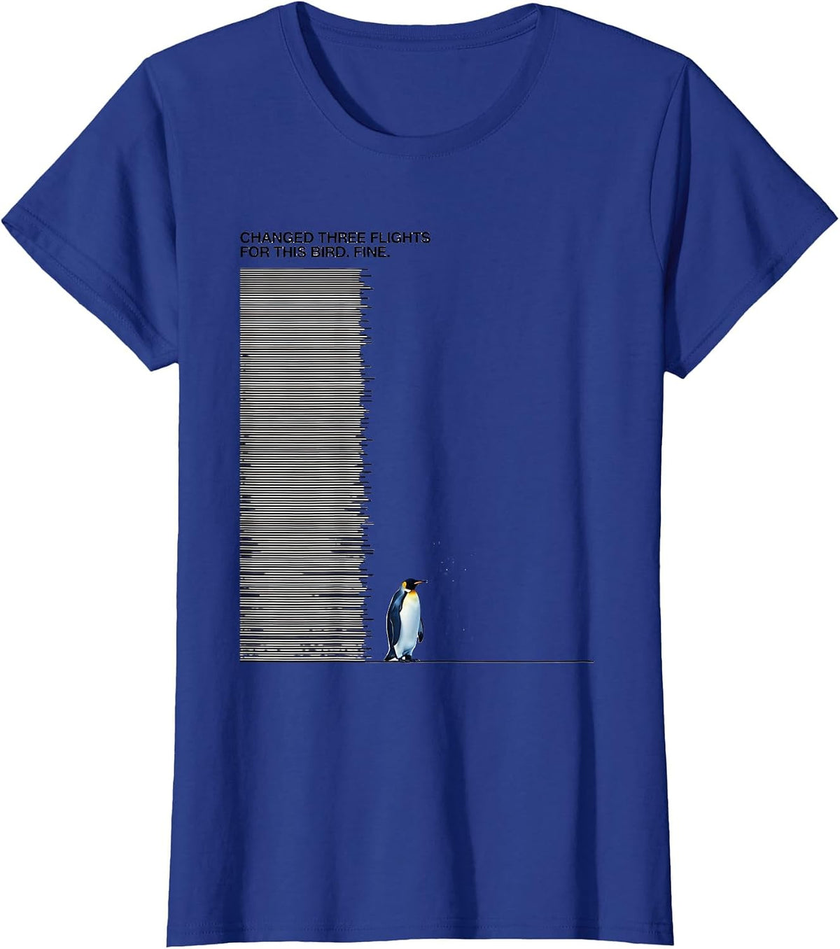 Women's Changed Three Flights For This Bird. Fine. Penguin Lover T-Shirt - Royal Blue