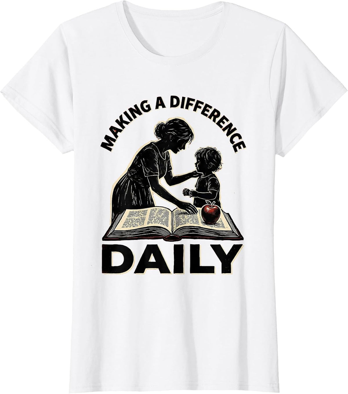 Making a Difference Daily Elementary Teacher Design T-Shirt - White
