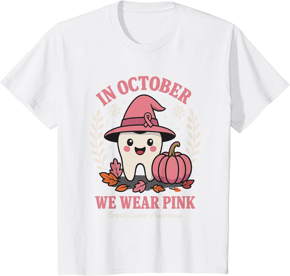 Dental Breast Cancer Awareness in October We Wear Pink T-Shirt - White