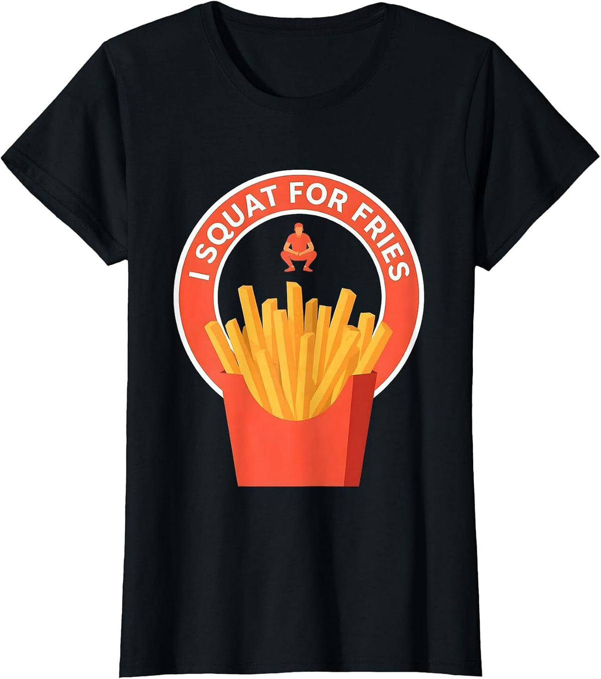 Women's I Squat For Fries Funny Fast Food Gym Avoidant Humor T-Shirt - Black