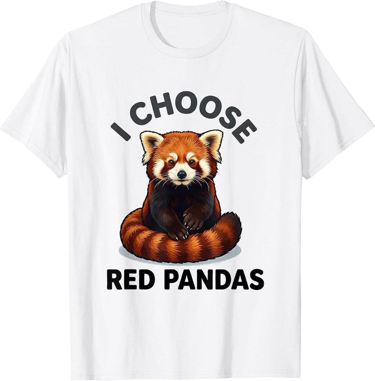 Men's I Choose Red Pandas Cute Red Panda Lover Animal Fan Gift T-Shirt - White