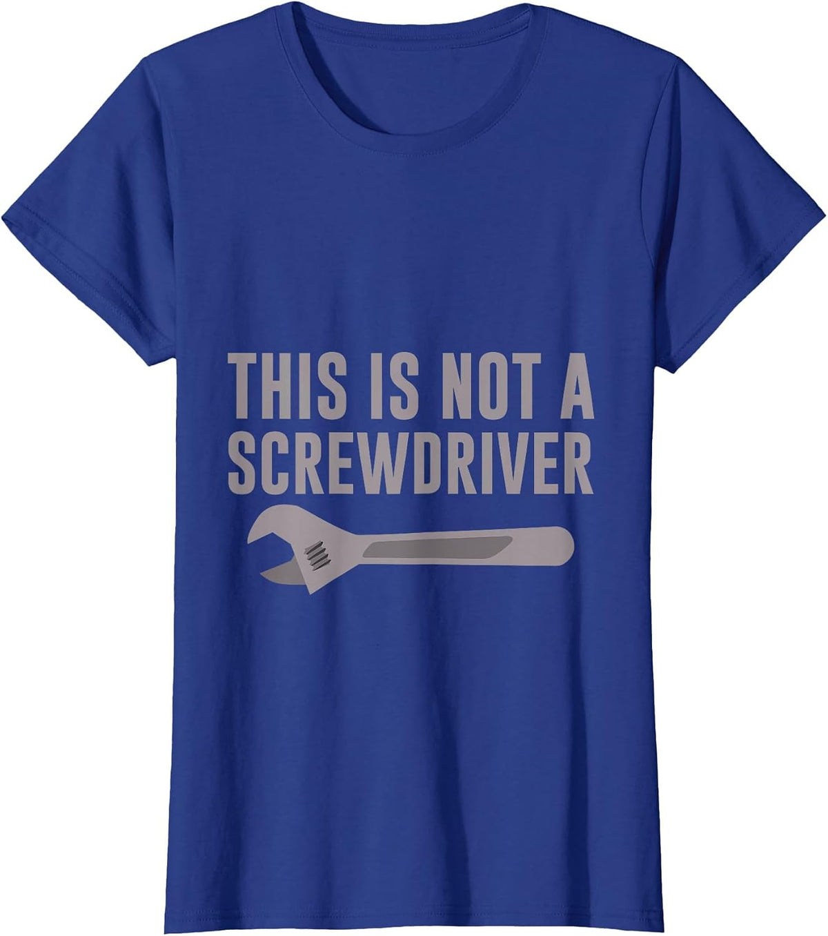 This is Not A Screwdriver Mechanic's Tool Humor T-Shirt - Royal Blue