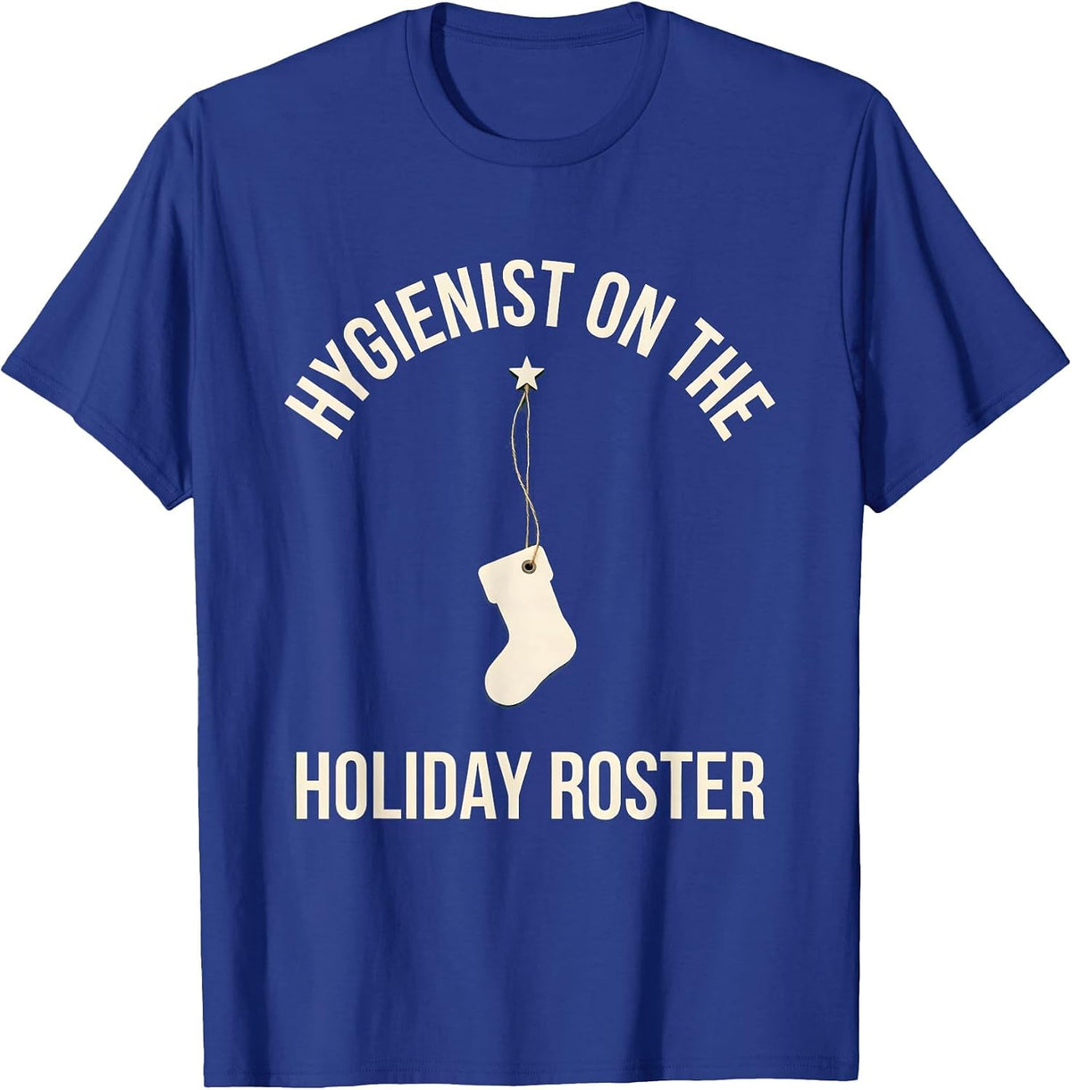 Men's Hygienist on the Holiday Roster Funny Dental Hygienist T-Shirt - Royal Blue