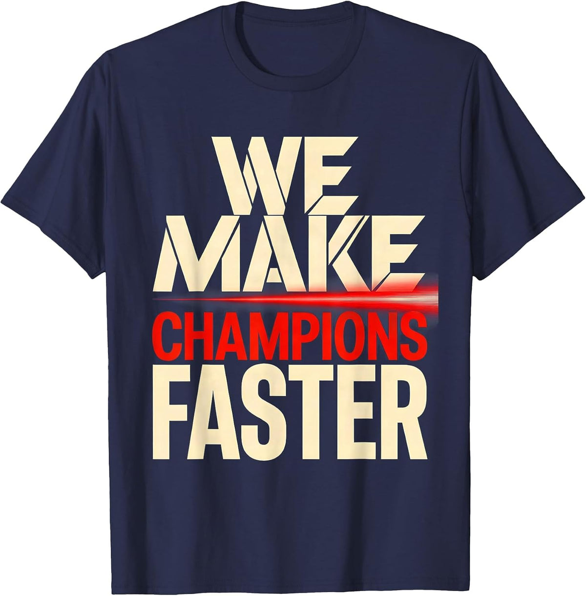 We Make Champions Faster Pit Crew Design T-Shirt - Navy Blue