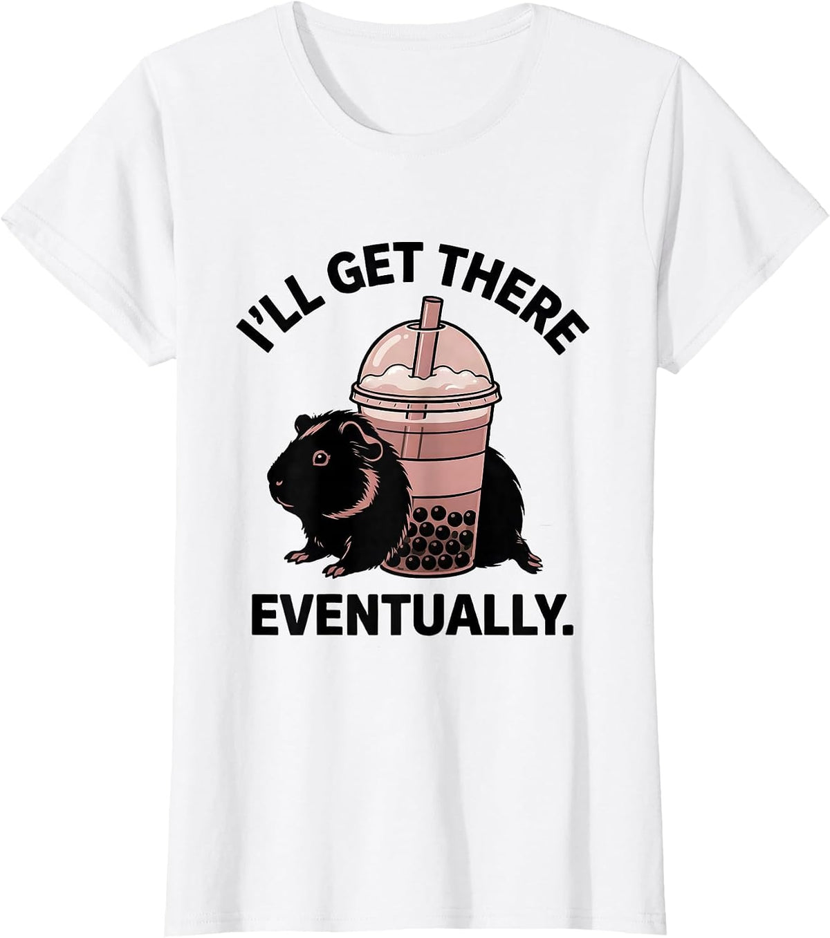 Women's I'll Get There Eventually Kawaii Anime Boba Tea Lover Cute T-Shirt - White