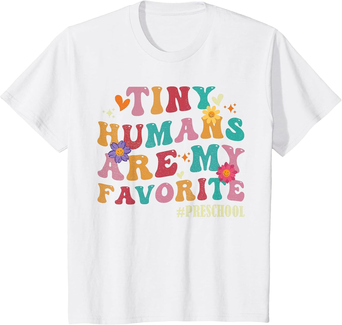 Tiny Humans are My Favorite Preschool Teacher Funny T-Shirt - White