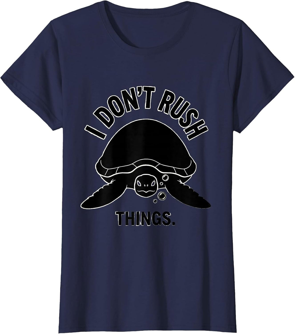 Women's I Don't Rush Things Funny Sea Turtle Lover Animal Humor T-Shirt - Navy Blue