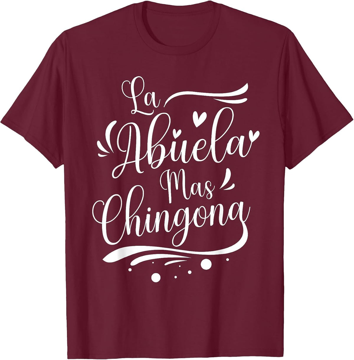 La Abuela Mas Chingona Spanish Grandma T-Shirt - Burgundy