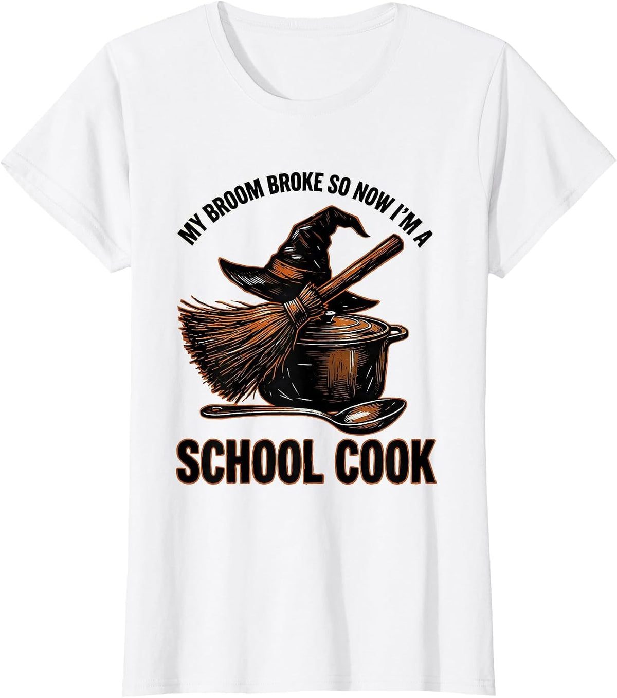 My Broom Broke So Now I'm a School Cook Halloween T-Shirt - White