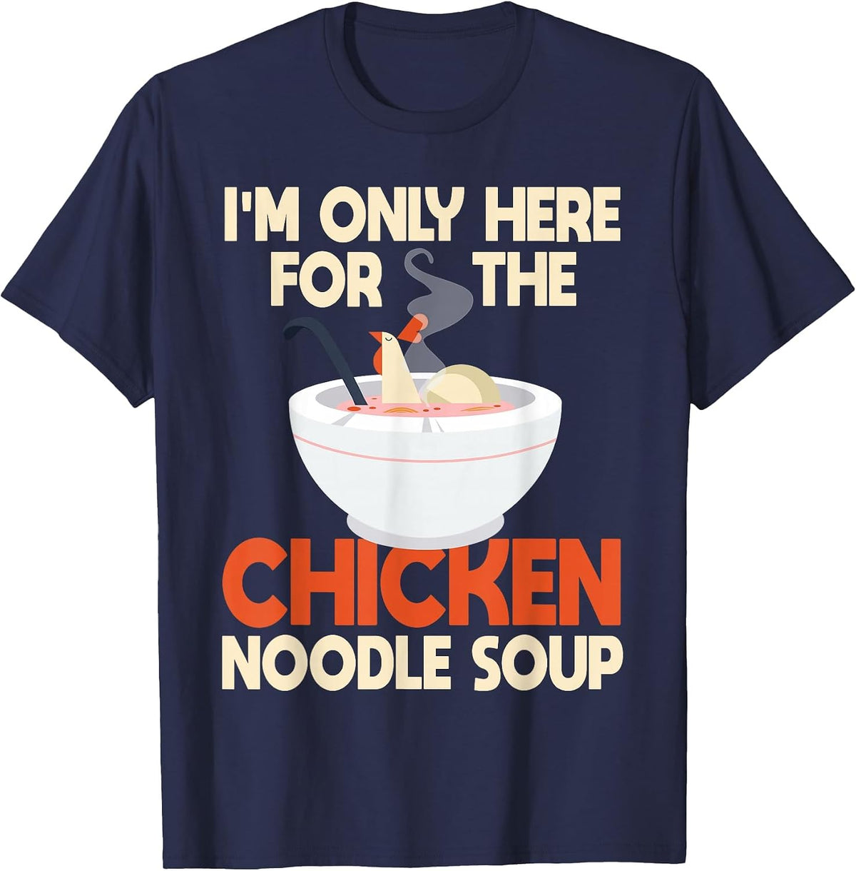 Funny Chicken Noodle Soup Costume Love Asian Food Humor T-Shirt - Navy Blue