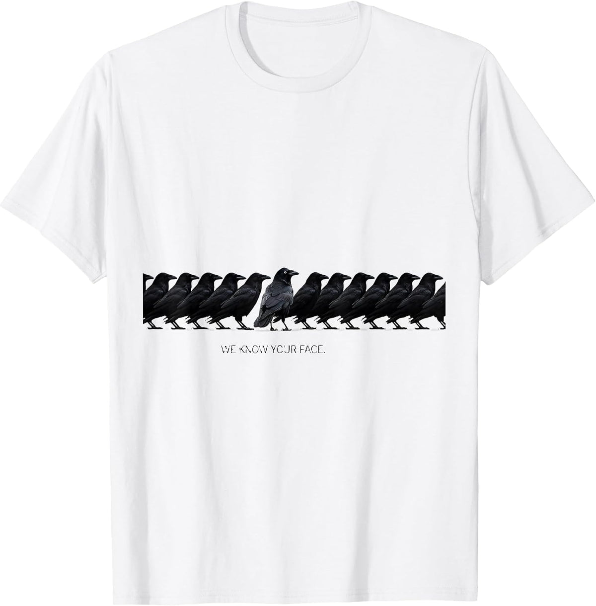 Men's We Know Your Face Funny Crow Raven Dark Humor Pun T-Shirt - White