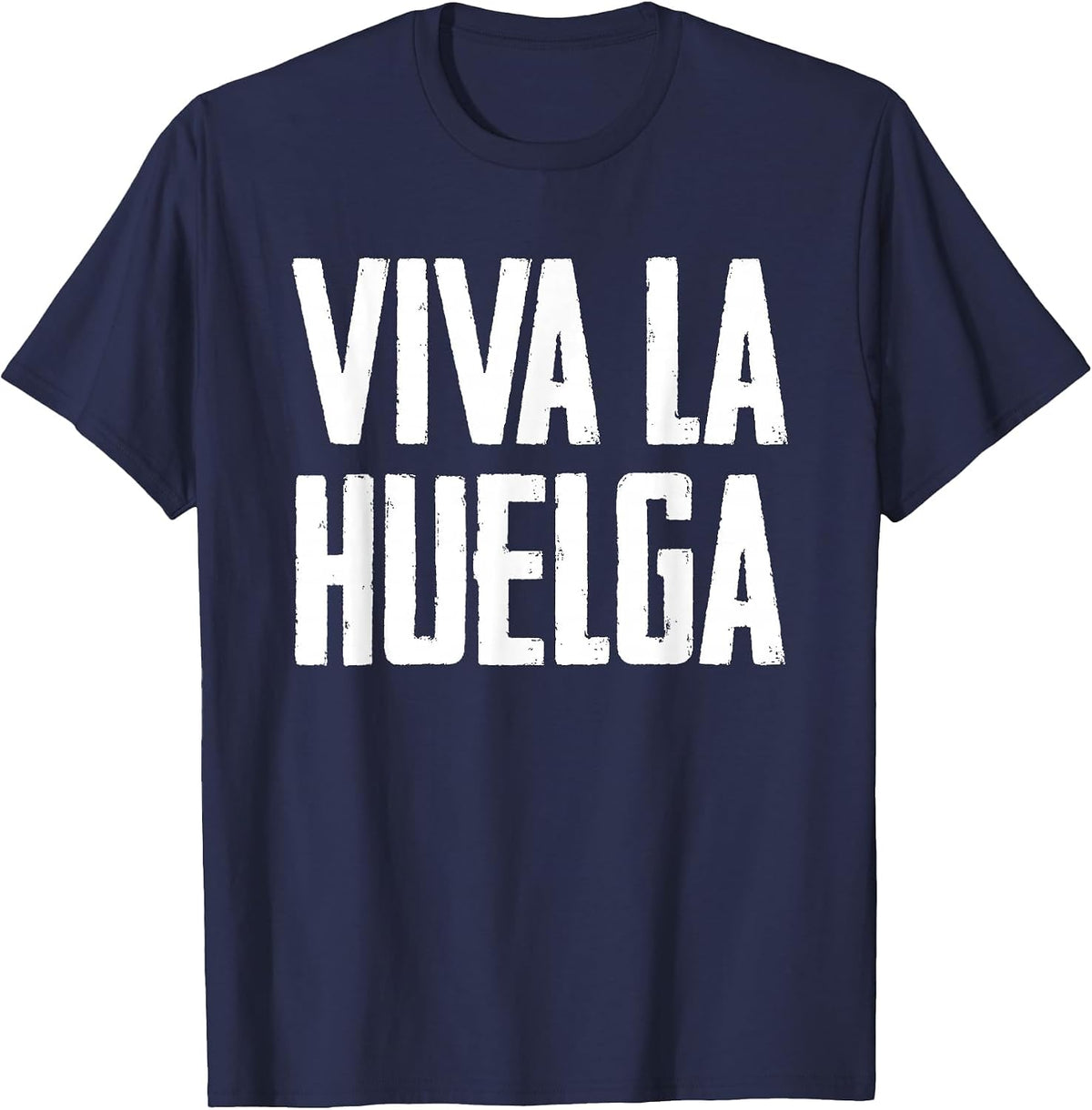 Viva la Huelga Long Live The Strike Spanish Teamster Union T-Shirt - Navy Blue