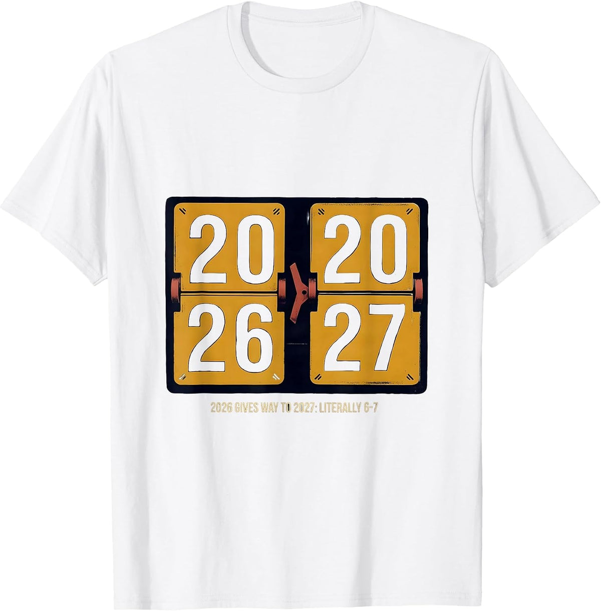 Men's 2026 Gives Way To 2027 Literally 6-7 Kids New Year Humor T-Shirt - White