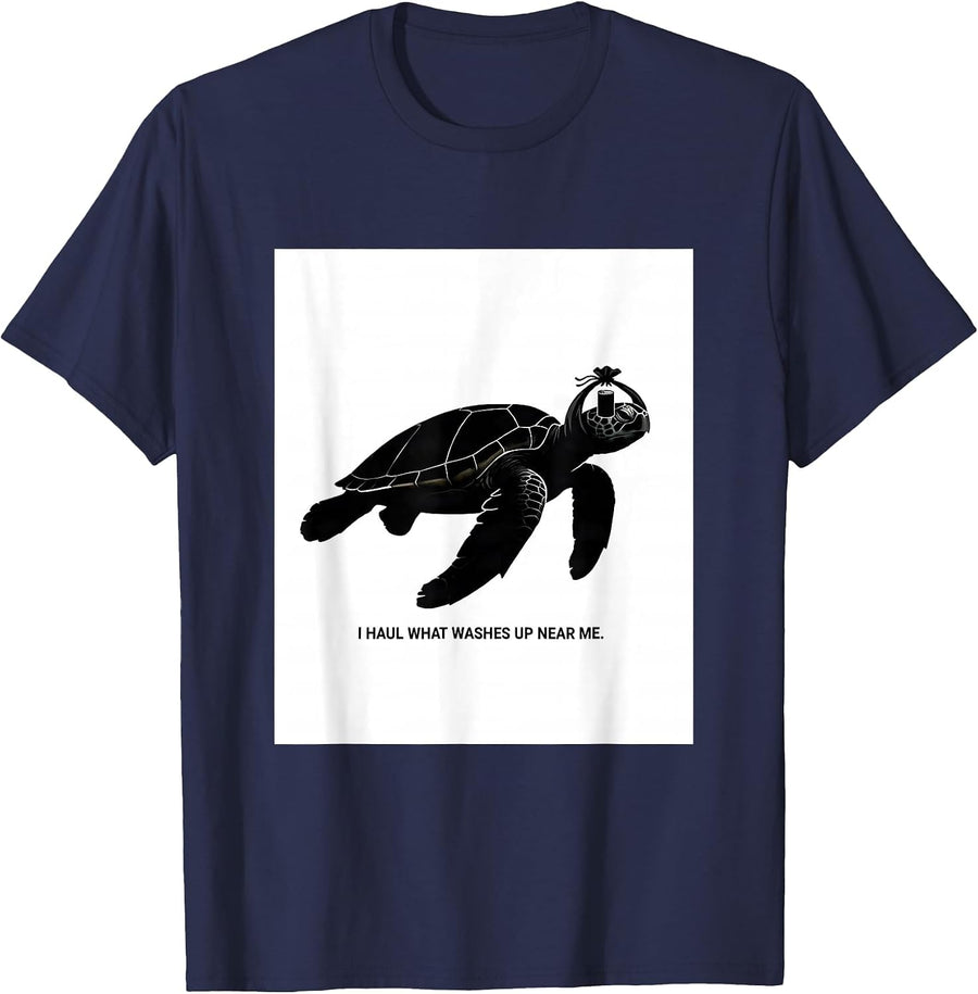 I Haul What Washes Up Near Me Funny Sea Turtle Ocean Animal T-Shirt - Navy Blue