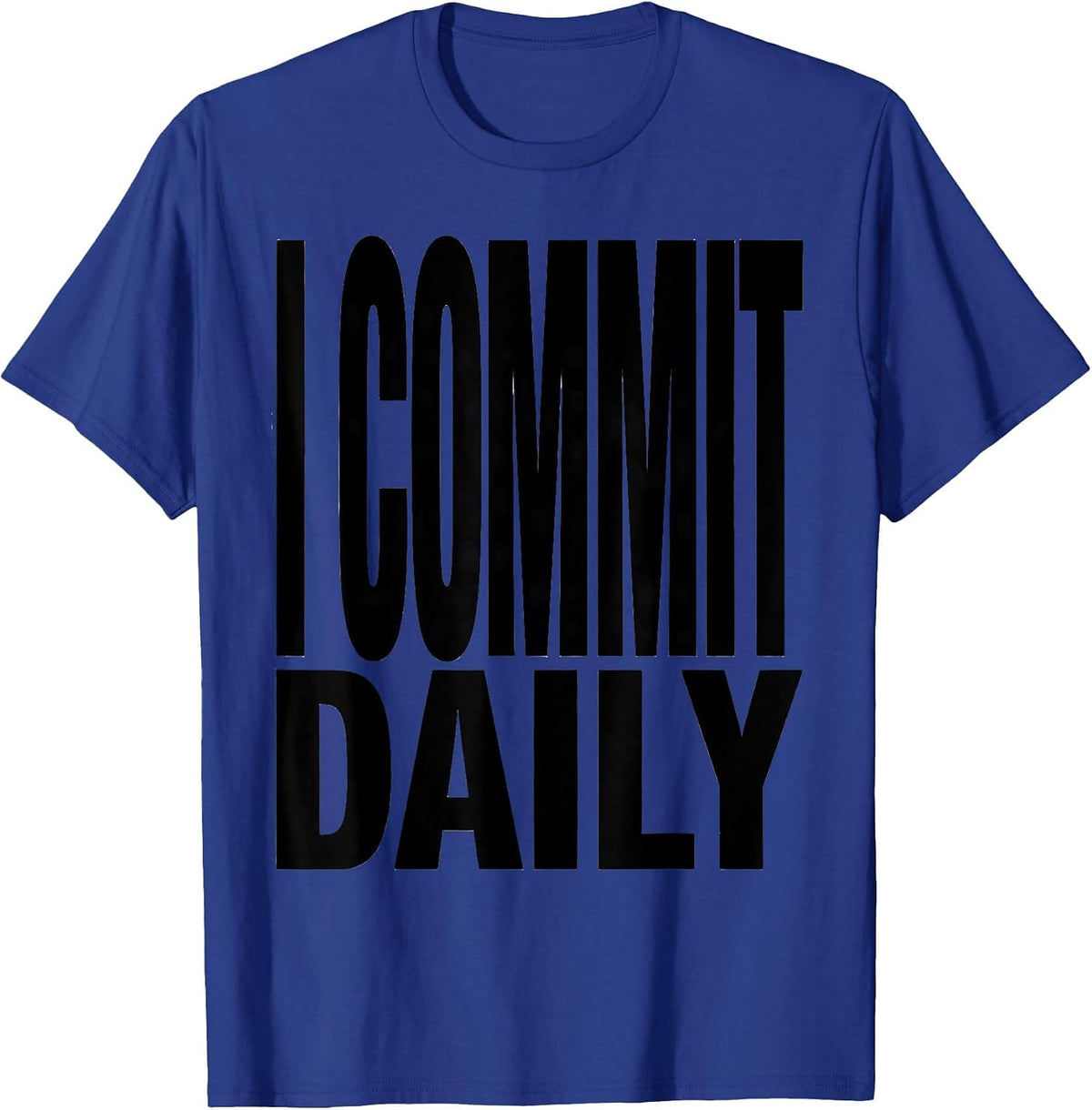 I Commit Daily Funny Nerd Tech Worker Gift for Software T-Shirt - Royal Blue