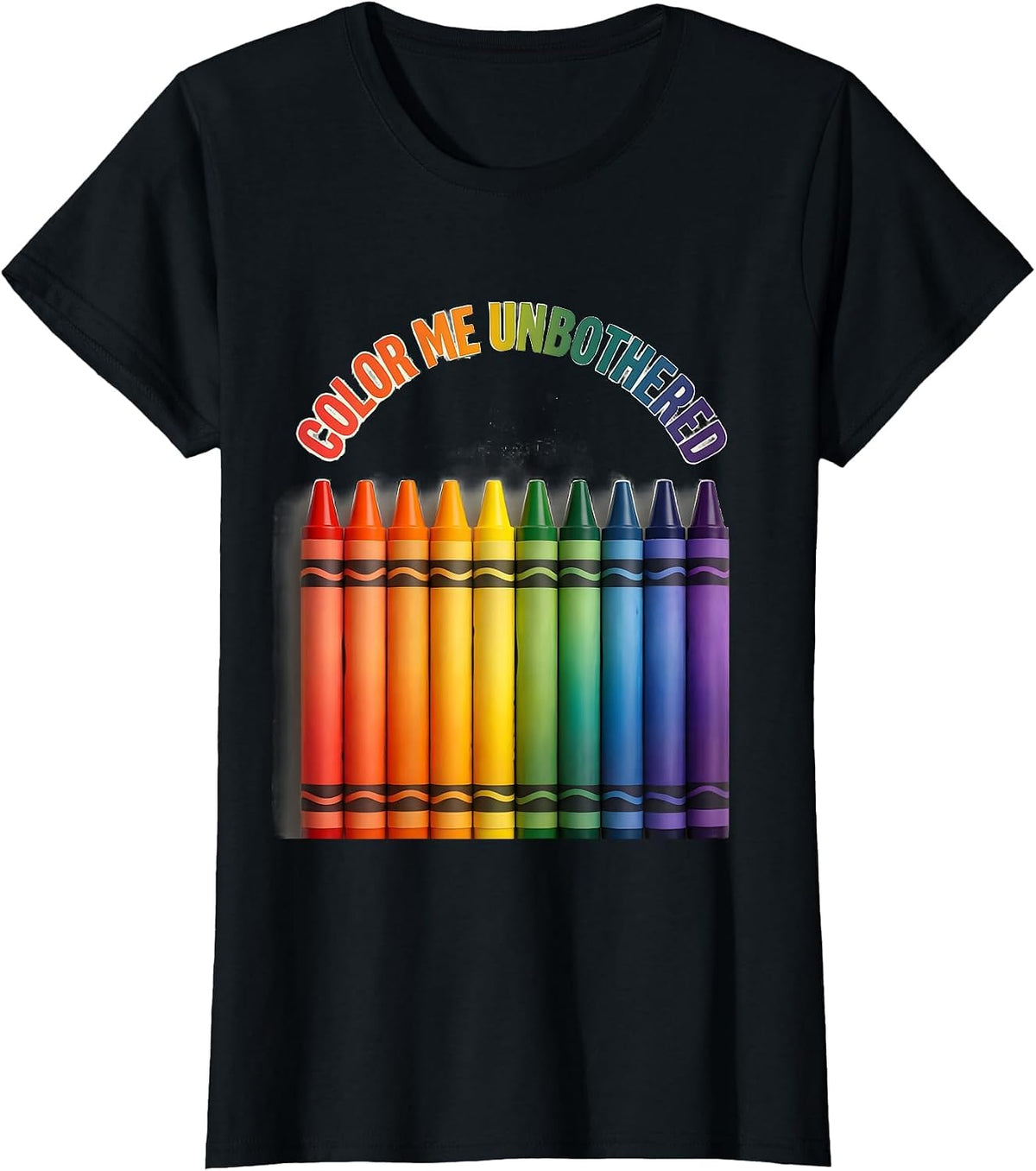 Color Me Unbothered Crayon Art Design T-Shirt - Black