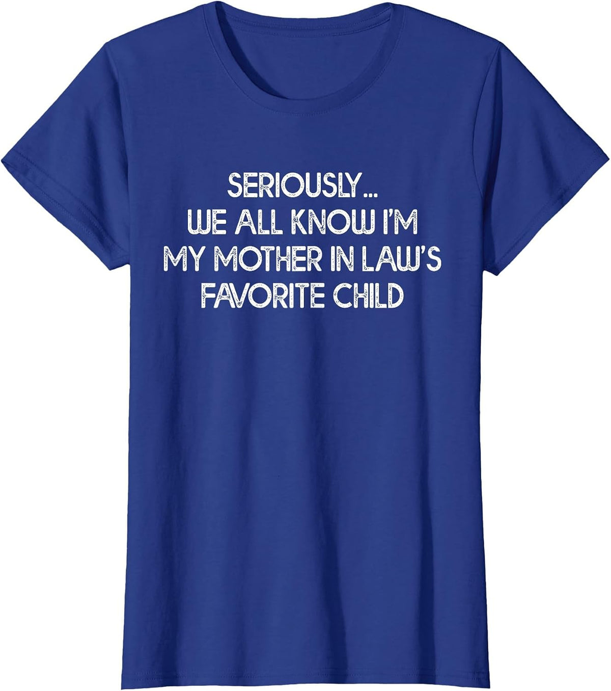 I'm My Mother in Law's Favorite Child Funny Son Daughter T-Shirt - Royal Blue