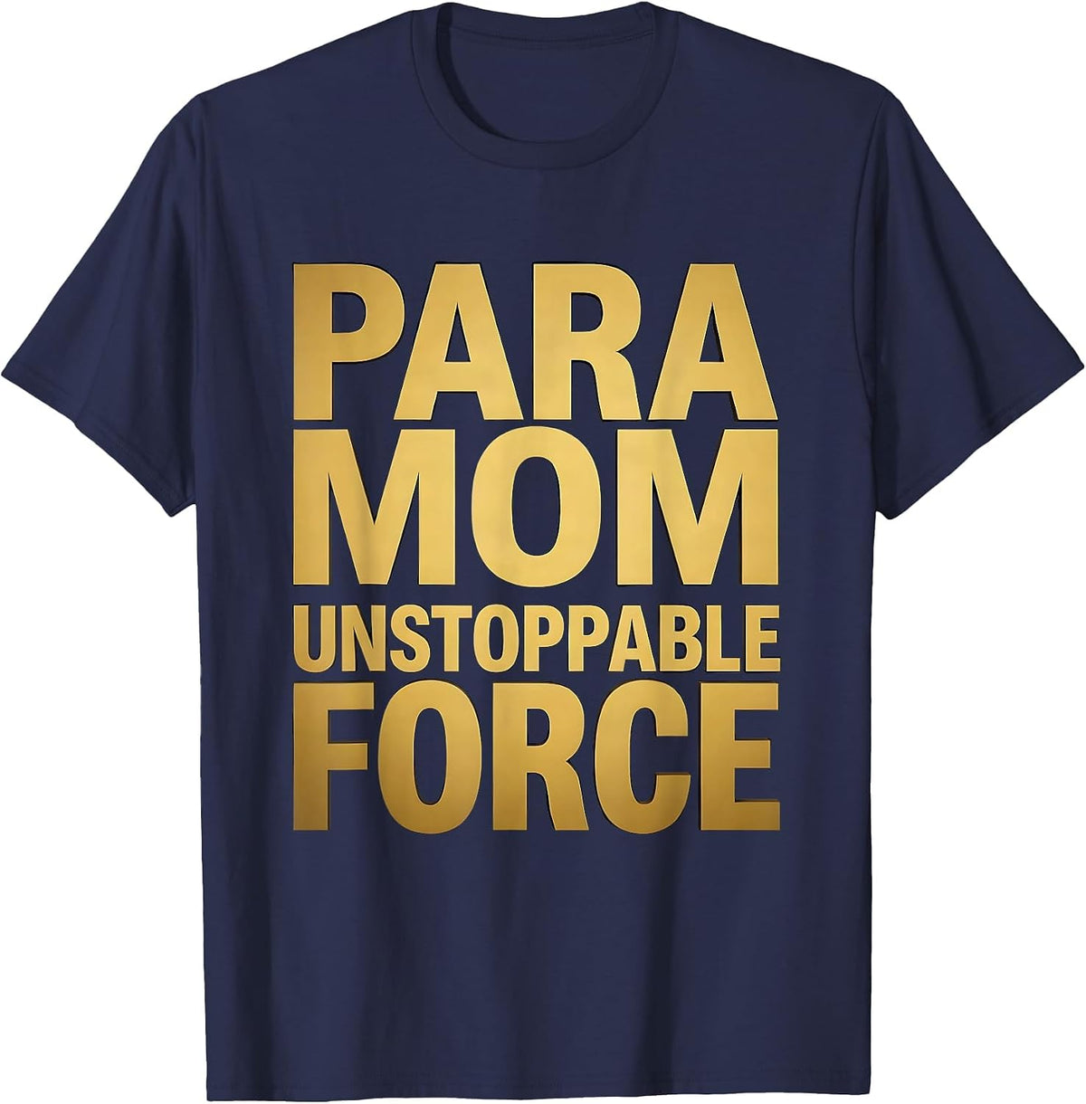 Para Mom Unstoppable Force Graphic Design T-Shirt - Navy Blue