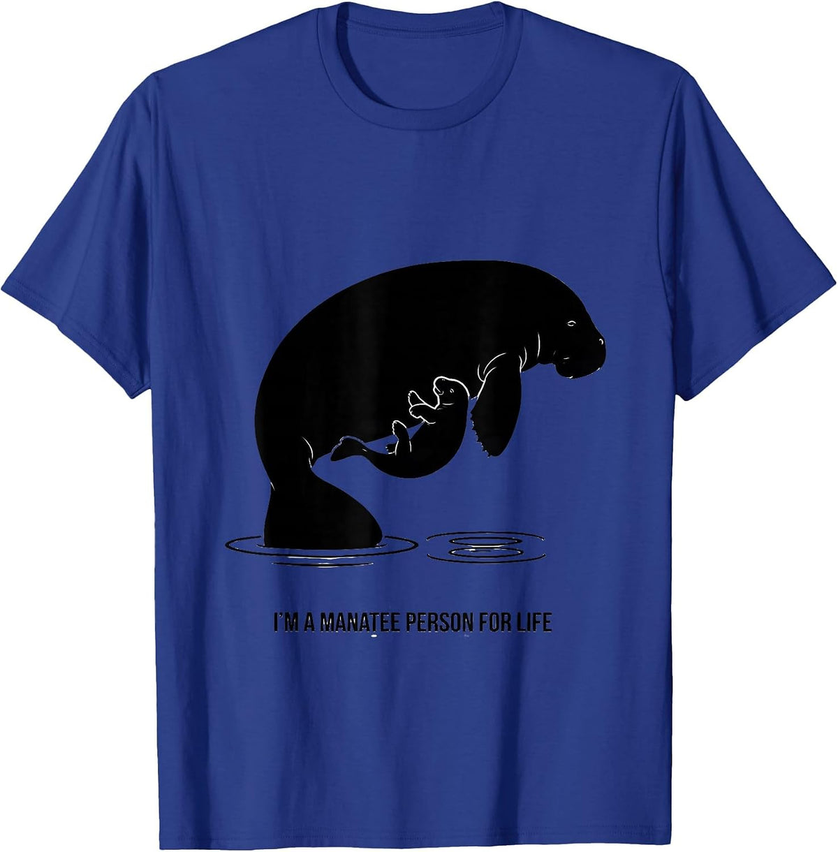 Men's I'm A Manatee Person For Life Funny Sea Cow Lover Gift T-Shirt - Royal Blue