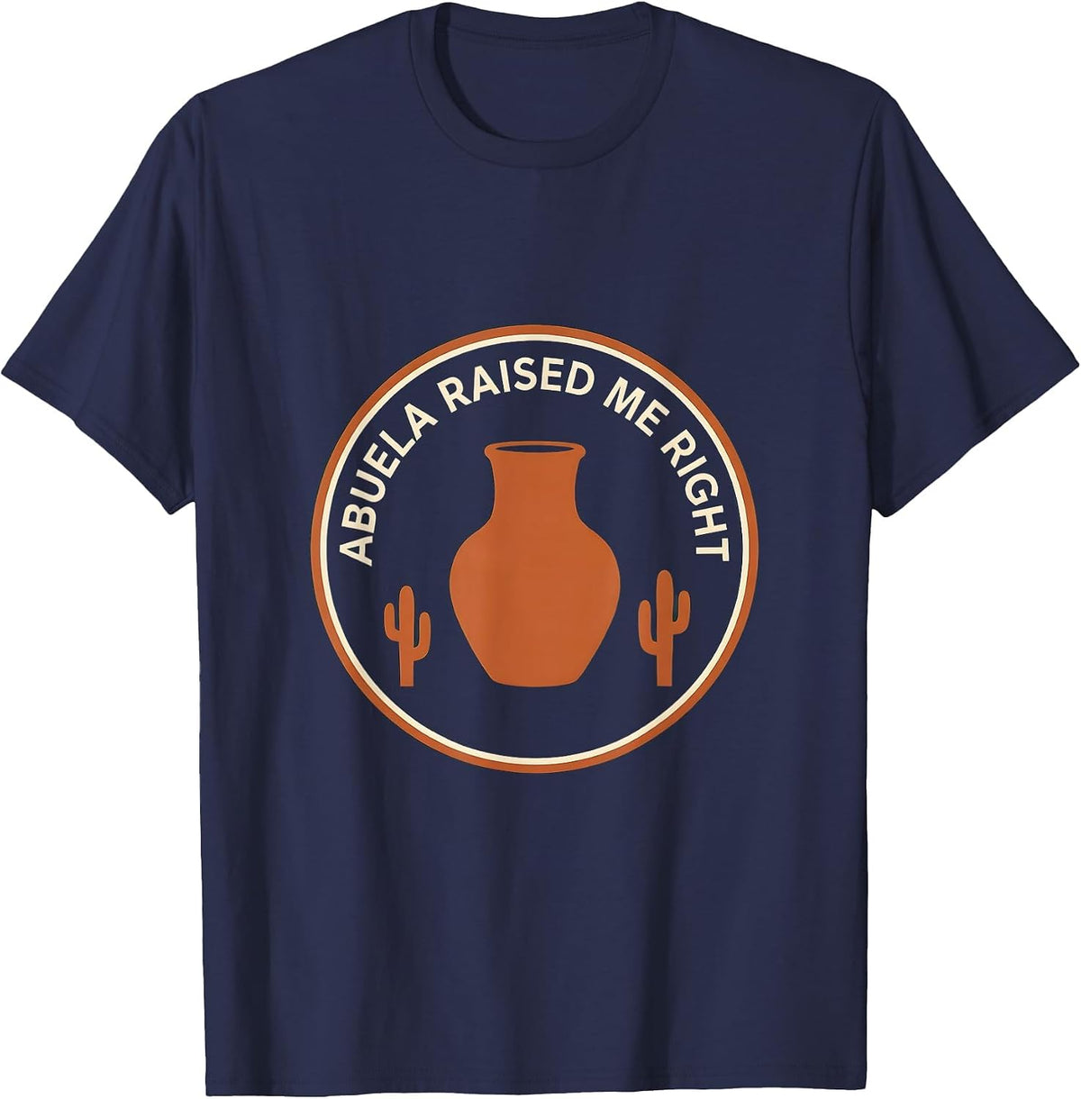Abuela Raised Me Right Mexican American Design T-Shirt - Navy Blue