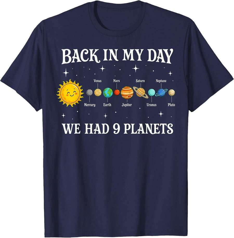 Back in My Day We Had Nine Planets Solar System T-Shirt Tee for Astronomy Space Lovers - Navy Blue