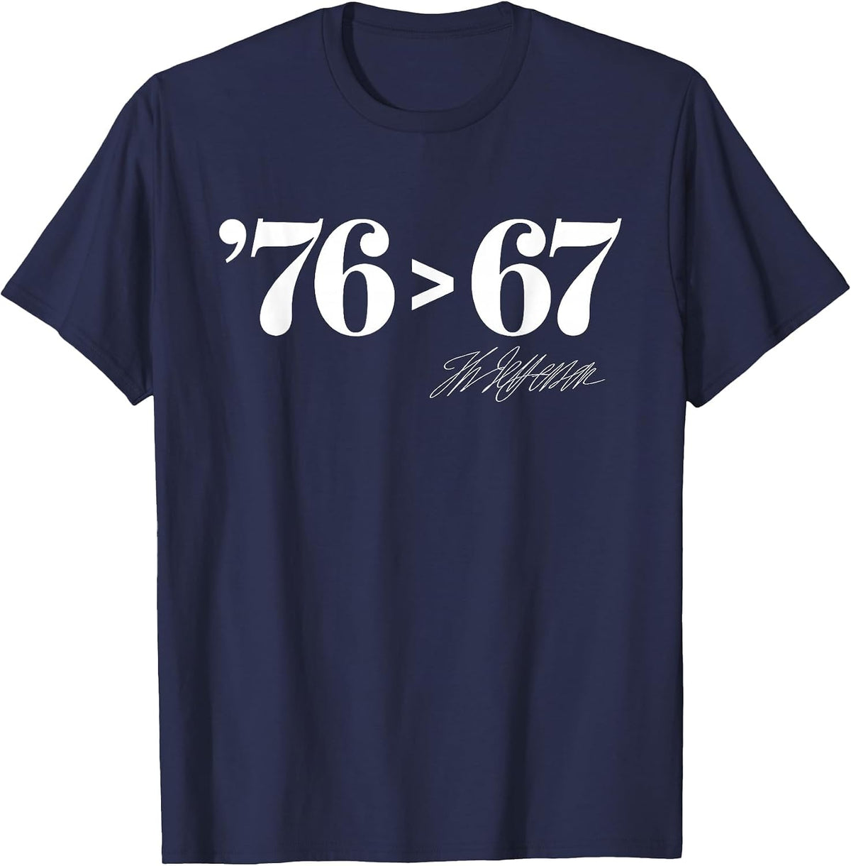Thomas Jefferson '76 > 67 Self-Evident Minimal Math Humor T-Shirt - Navy Blue