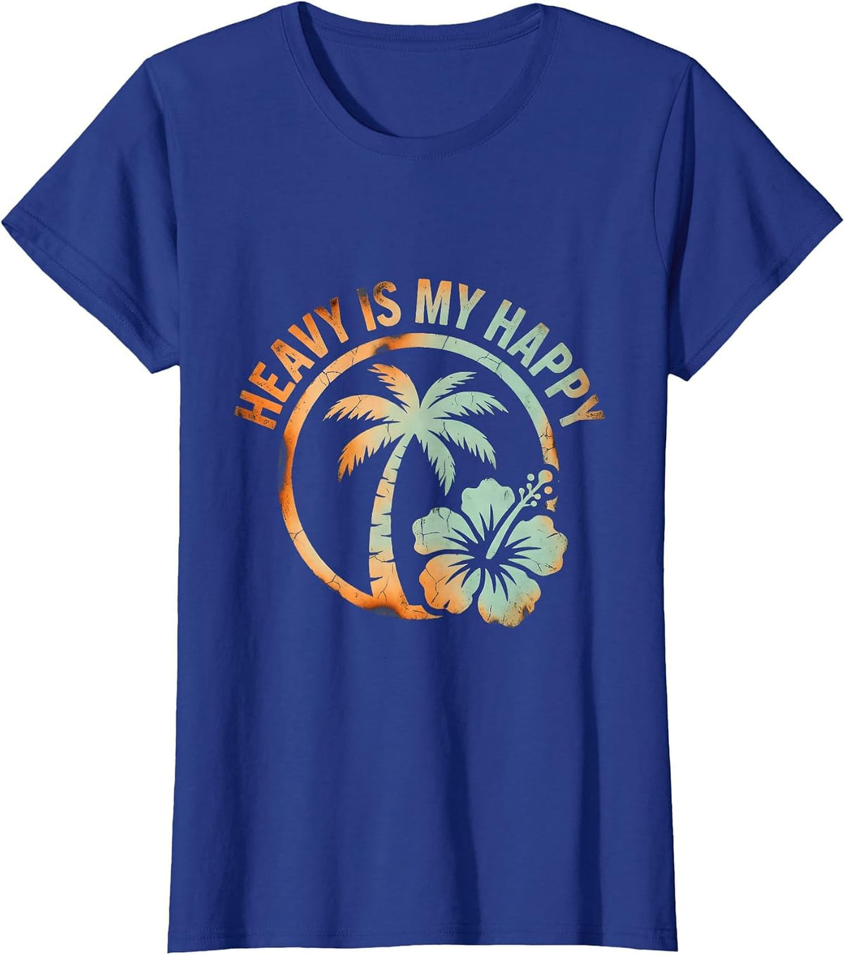 Women's Heavy Is My Happy Grunge Bold Statement Design T-Shirt - Royal Blue