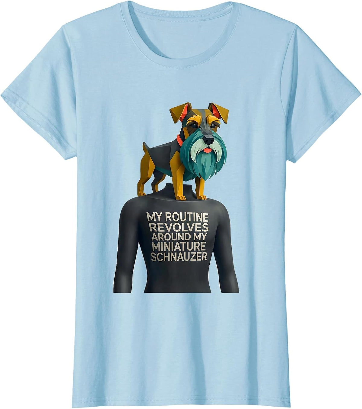 My Routine Revolves Around My Miniature Schnauzer Dog Lover T-Shirt - Baby Blue