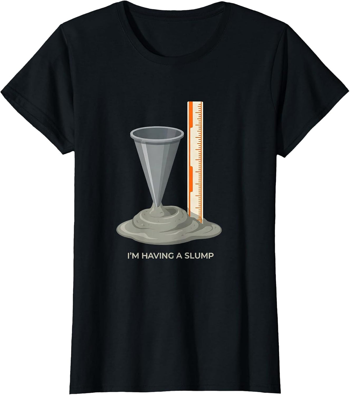 Women's I'm Having A Slump Funny Concrete Worker Skilled Trades T-Shirt - Black