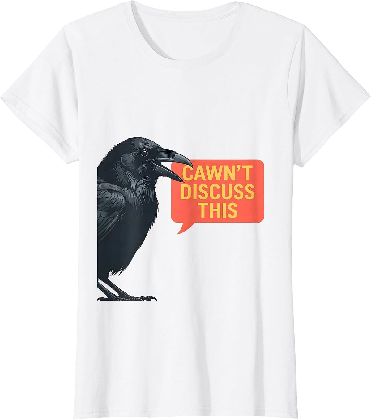 Cawn't Discuss This Funny Crow Raven Dark Humor Gothic T-Shirt - White