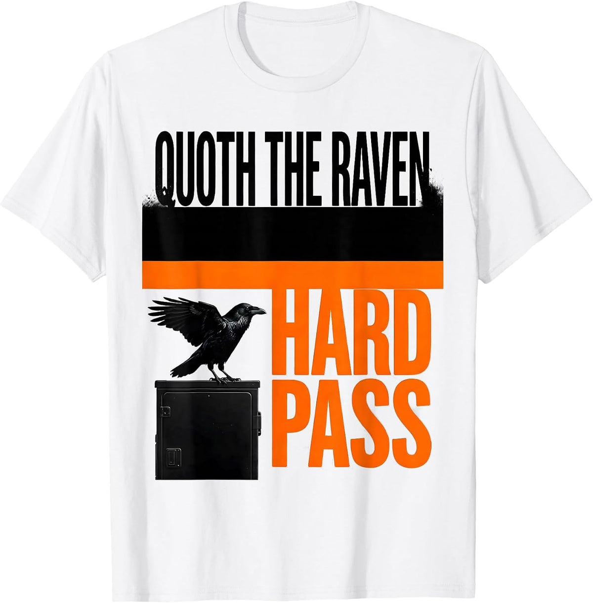 Men's Quoth The Raven Hard Pass Brutalist Gothic Literary Humor T-Shirt - White