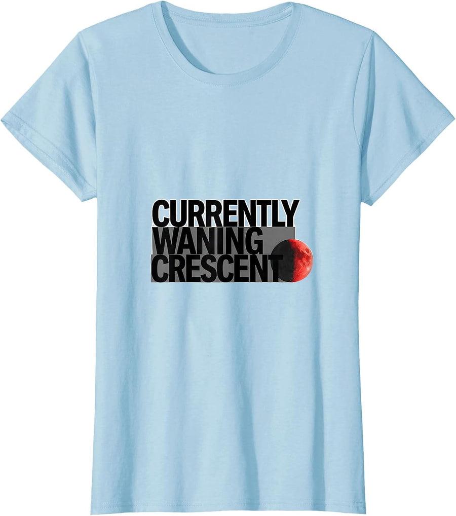 Women's Currently Waning Crescent Astronomy Celestial Moon Phase T-Shirt - Baby Blue