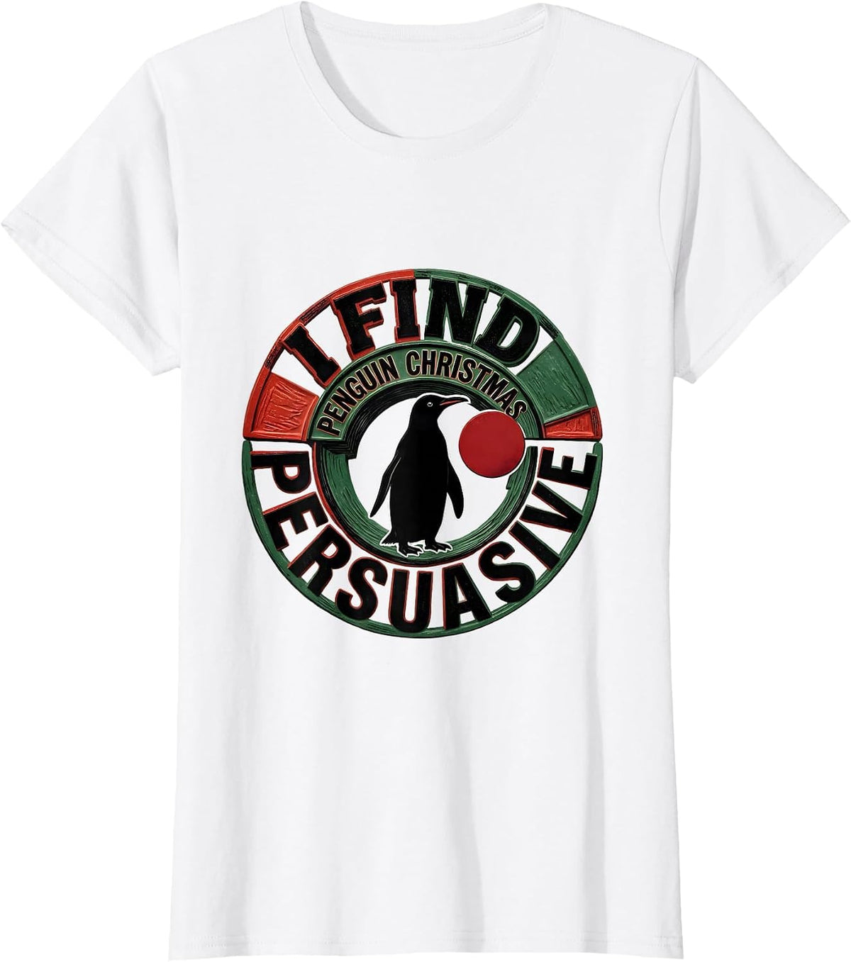 Women's I Find Penguin Christmas Persuasive Funny Penguin Lover Ugly T-Shirt - White
