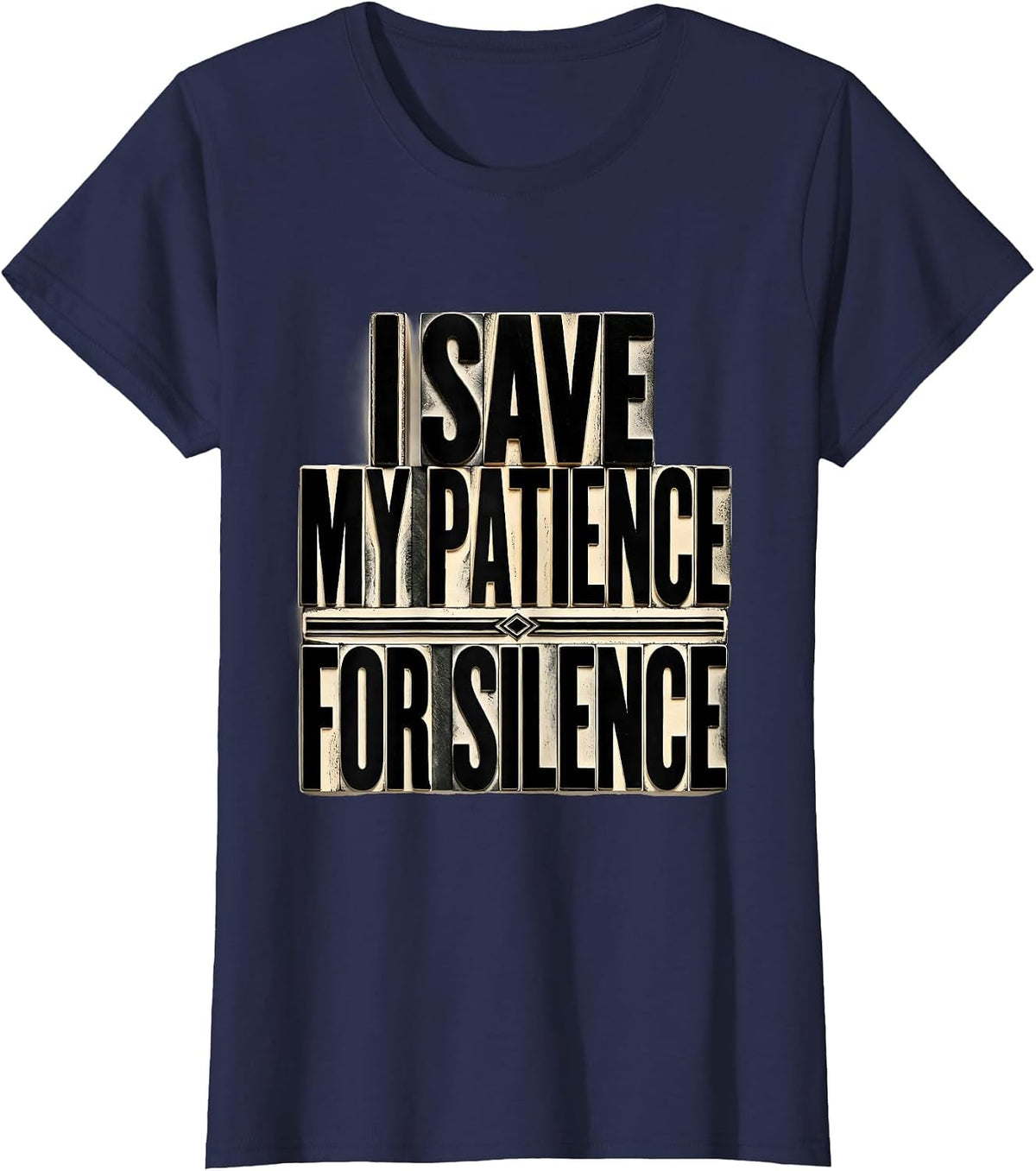 Women's I Save My Patience For Silence Sarcastic Dry Humor Novelty T-Shirt - Navy Blue