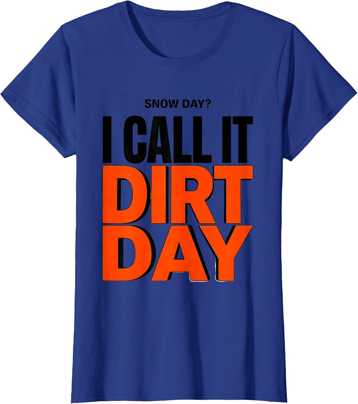 Women's Snow Day? I Call It Dirt Day Funny Dirt Bike Rider Christmas T-Shirt - Royal Blue
