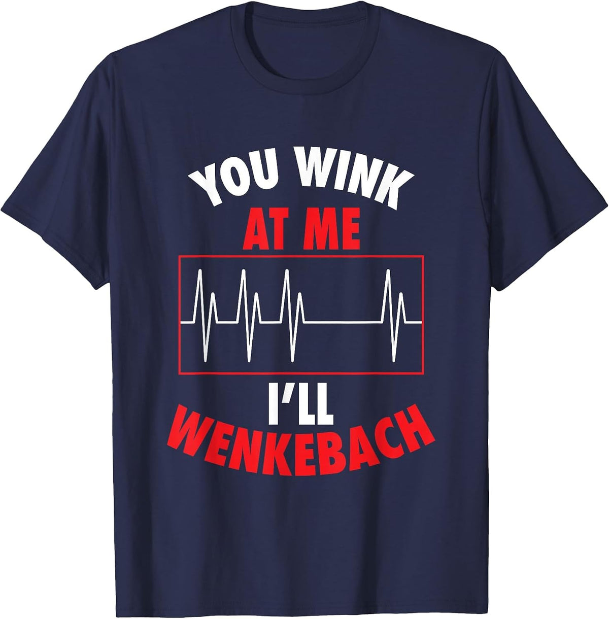 You Wink At Me I'll Wenkebach for Doctors and Nurses T-Shirt - Navy Blue