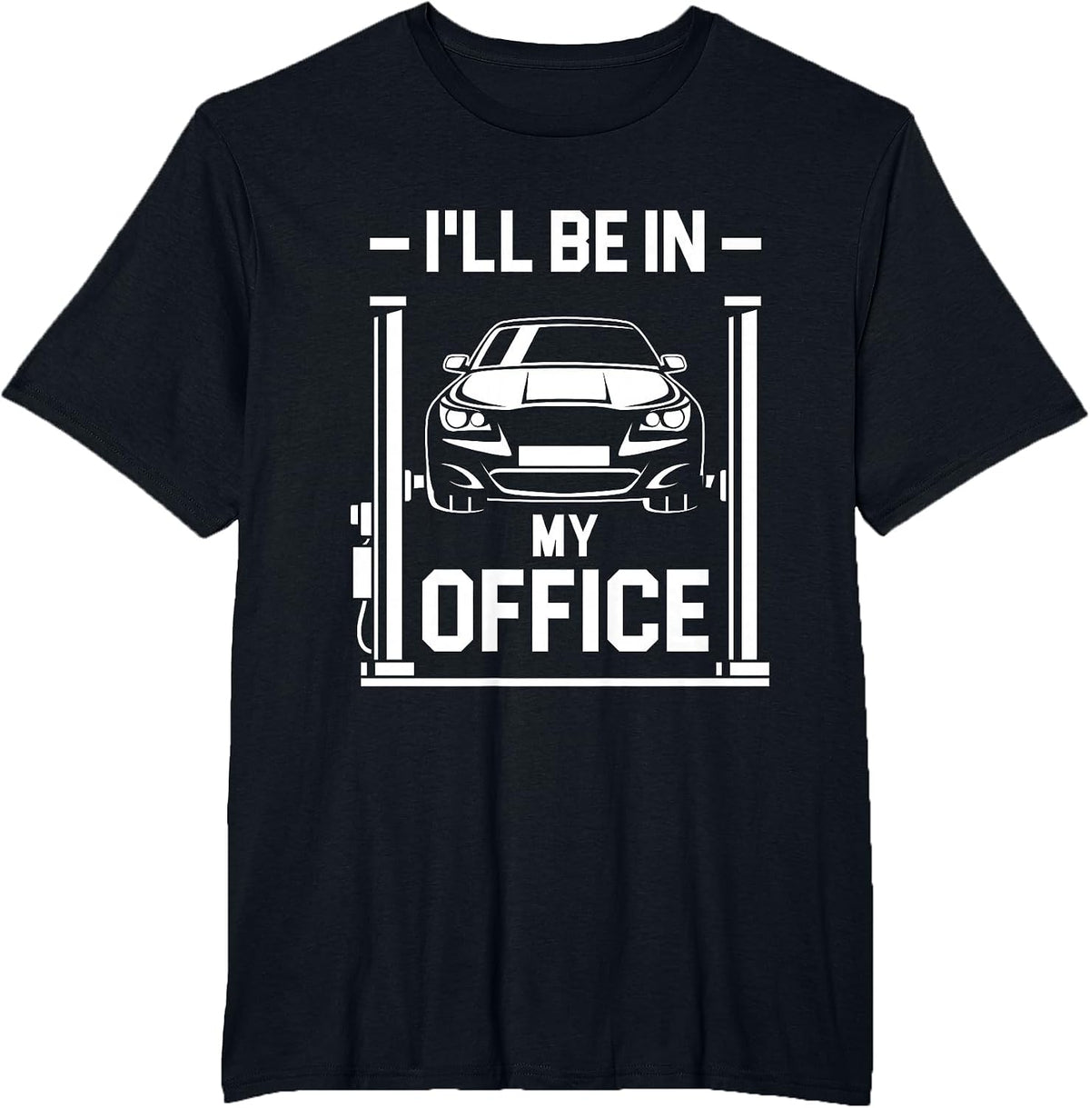 I'll Be in My Office - Funny Car Mechanic T-Shirt - Black