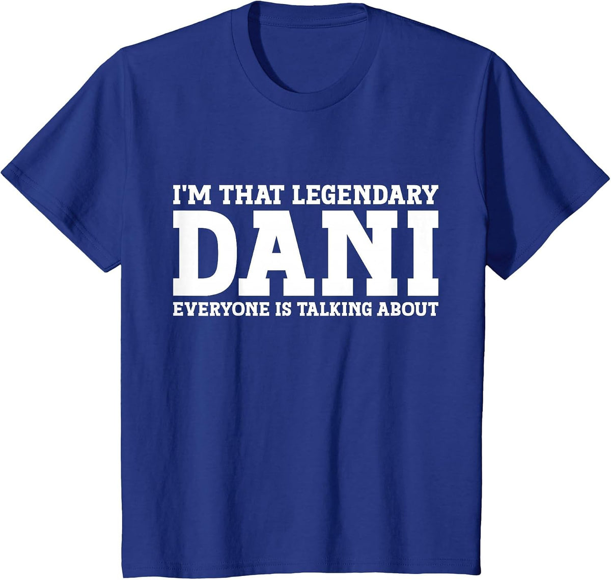Dani Personal Name Women Girl Funny Dani T-Shirt - Royal Blue