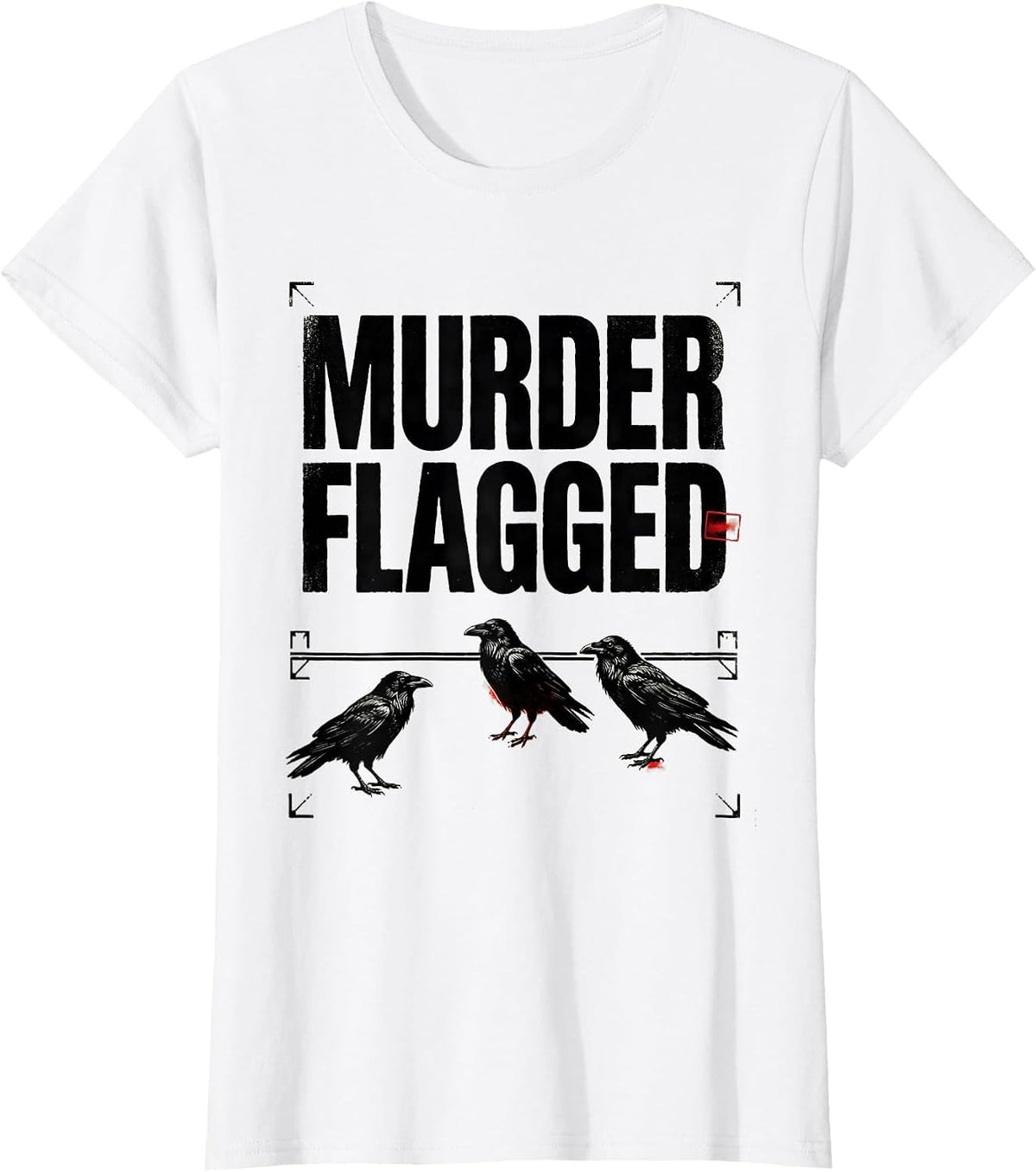 Women's Murder Flagged Dark Humor Crow Raven Gothic Pun T-Shirt - White